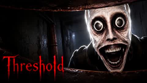THRESHOLD [HORROR]