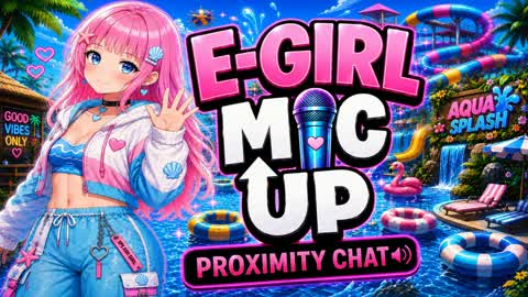 E-Girl Mic Up